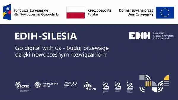 EDIH SILESIA. Go digital with us - buduj przewagę dzięki nowoczesnym rozwiązaniom